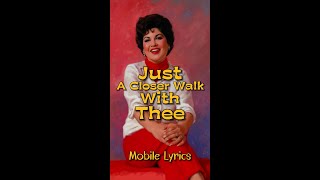 Just A Closer Walk With Thee by Patsy Cline - Lyrics #lyricsmobileedition #MobileLyrics #patsycline