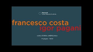 Francesco Costa e Igor Pagani. "Una storia americana"