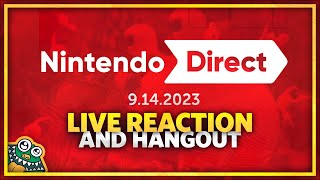 Nintendo Direct - 09.14.2023 - LIVE REACTION + HANGOUT