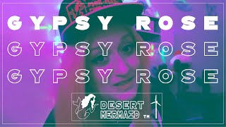 Lets Talk about Gypsy Rose | Desert Mermaid Daily Lifestyle Vlogs