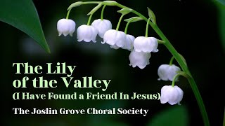 The Lily of the Valley (I Have Found a Friend In Jesus),  Hymn with Lyrics