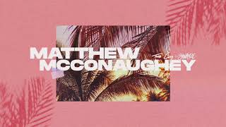 Todd Carey x Shwayze - Matthew McConaughey