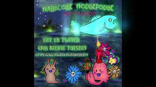 This week on Hardcore Hodgepoge