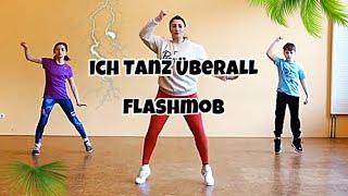 Ich Tanz Überall - Choreo - Flashmob 2021