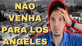 COMO É MORAR EM LOS ANGELES - MORAR NOS ESTADOS UNIDOS