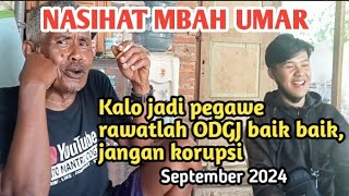 FULL NO EDIT NO CUT | NASIHAT MBAH UMAR  " KALO JADI PEGAWE JANGAN KORUPSI RAWAT ODGJ BAIK BAIK"