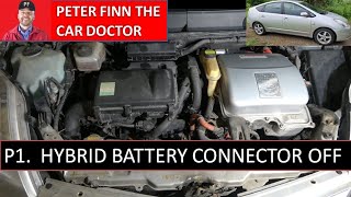 How to replace Toyota Prius 1.5 engine. Years 2002 to 2009. PART 1: Hybrid battery connector OFF