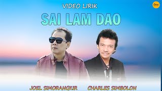 Charles Simbolon & Joel Simorangkir  - Sai Lam Dao (Official Video Lirik)