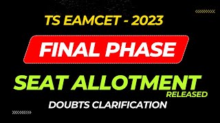 FIANL PHASE SEAT ALLOTMENT RELEASED || TS EAMCET 2023 || DOUBTS CLARIFICAITON