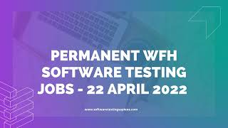 WFH Jobs - Software Testing | 2022 | Software Testing  Sapiens