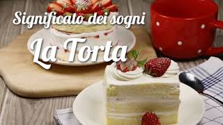 Il sogno del libro dei sogni ''Torta'' è apparso, cosa significa sognare una torta in un sogno?