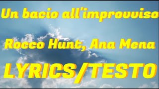 Rocco Hunt, Ana Mena - Un bacio all'improvviso (Lyrics/testo)