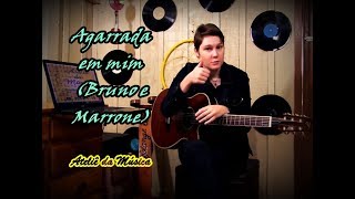 (Pedido de assinante) Agarrada em mim - Bruno e Marrone - Solo e batida para violão