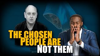 Revealed who are not the CHOSEN PEOPLE then said this