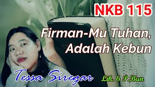 NKB 115 (Tessa Siregar) FIRMANMU, TUHAN, ADALAH KEBUN