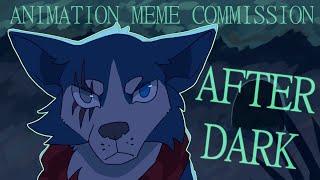 After Dark | Animation Meme | Comm