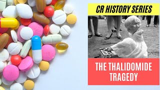 The Thalodomide Tragedy - Clinical Research History Series