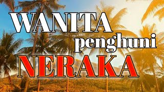 Inilah ciri sifat wanita penghuni NERAKA ||