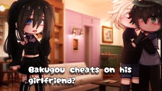 | Bakugou cheats oh his girlfriend? | bkdk | Fanon | By: Qwugi |