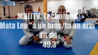 MBJJTV  Technique Mata Leo "à un bras/to an arm" dit du "49 3"