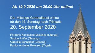 Der Singe-Gottesdienst online für den 15. Sonntag nach Trinitatis, 20. September 2020