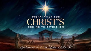 Preparation for Christ's Coming to Bethlehem