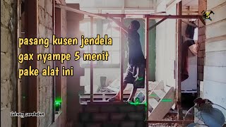 pasang kusen jendela dengan waterpas laser lebih cepat