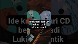 Ide kreasi lukisan dari CD bekas #lukisanindah #cdbekas #idekreatif #kerajinantangan #idekerajinan