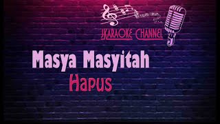 (HQ KARAOKE) Masya Masyitah - Hapus