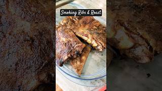 Smoking Ribs & Roast!