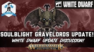 SOULBLIGHT GRAVELORDS - WHITE DWARF UPDATE DISCUSSION!