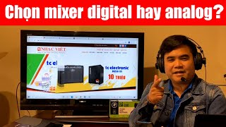 Nên chọn mixer digital hay analog?