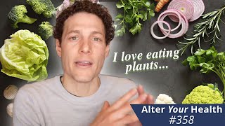 #358 - 11 Reasons Why I Eat Whole Food Plant Based