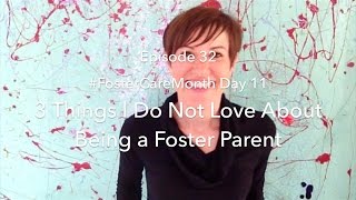 3 Things I Do Not Love About Being a Foster Parent