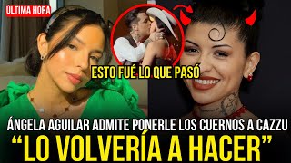 🔥💥ÁNGELA AGUILAR ADMITE LOS CUERNOS A CAZZU CON CHRISTIAN Y DICE CÓMO FUÉ "VOLVERÍA A HACERLO"