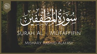 Surat Al-Mutaffifin (The Cheats) | Mishary Rashid Alafasy | مشاري بن راشد العفاسي | سورة المطففين