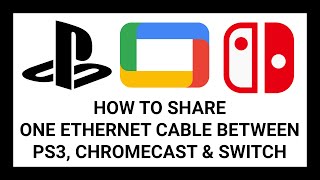 How to Share One Ethernet Cable Between Nintendo Switch, Google Chromecast, and PlayStation 3