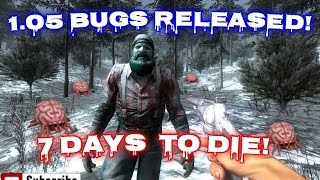 1.05 Bugs Released! 7 Days To Die Update 4