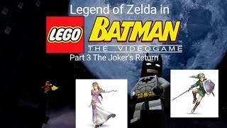 Legend of Zelda in LEGO Batman: The Videogame part 3 The Joker's Return!