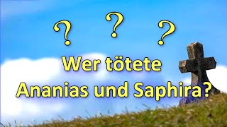 Wer tötete Ananias und Saphira?