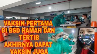 Vaksin pertama di BSD pelayanan ramah dan tertib || akhirnya dapat kuota vaksin juga