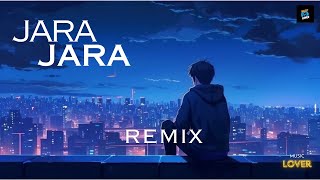 JARA JARA BEHEKTA HAI || REMIX || Male Version || Lastest Hindi Song 2020 || Music Lover