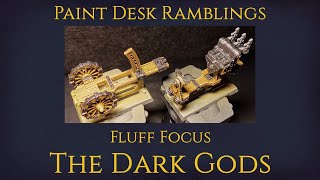 Paint Desk Ramblings 18 - Fluff Focus: Dark Gods