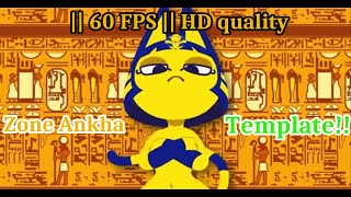 Zone Ankha template || 60 FPS || HD quality