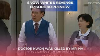 Doctor Kwon was killed by Mr. Nam | Episode 90 Preview | Snow White's Revenge 스캔들