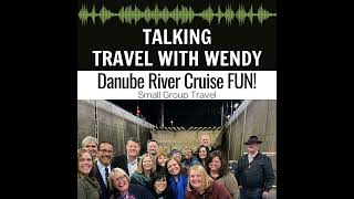 DANUBE RIVER CRUISE FUN - Small Group Travel