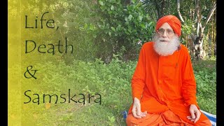 Life, Death & Samskara