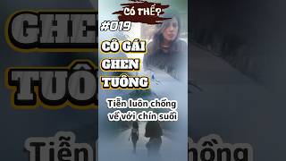 Có thể?(#019): Vợ ghen tuông tiễn luôn chồng về với Chúa. #cóthể #chuyenlabonphuong #ghentuong