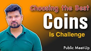 Picking Top 5 Coins Is So Difficult Now! | Public Meetup