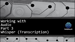 OpenAI API: Working with Audio, Part 3 - Whisper (Speech-to-Text) Transcription